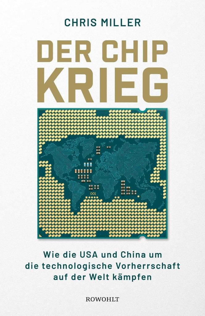 Der Chip-Krieg: Wie die USA und China um die technologische Vorherrschaft auf der Welt kämpfen | Ein Economist Book of the Year | Barack Obama Leseliste 2023