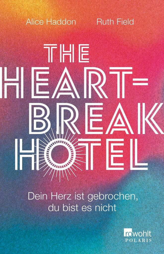 The Heartbreak Hotel: Dein Herz ist gebrochen, du bist es nicht