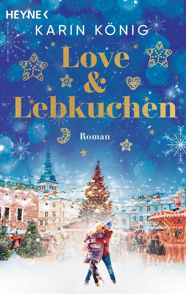 Love & Lebkuchen: Roman - Ein Weihnachtsroman voller knisternder Romantik, Lebkuchenduft und leckerer Rezepte zum Nachbacken