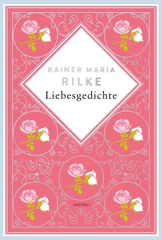 Rainer Maria Rilke, Liebesgedichte: "Du mußt Dein Ändern leben" Rainer Maria Rilke