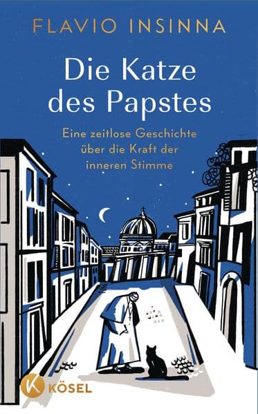 Die Katze des Papstes: Eine zeitlose Geschichte über die Kraft der inneren Stimme