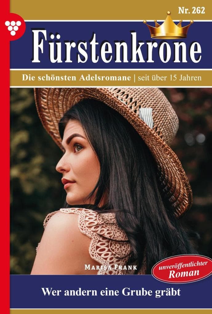 Wer andern eine Grube gräbt ...: Fürstenkrone 262 - Adelsroman