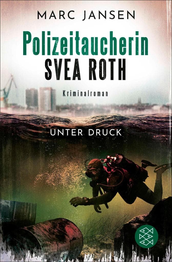 Unter Druck: Der zweite Fall für Polizeitaucherin Svea Roth