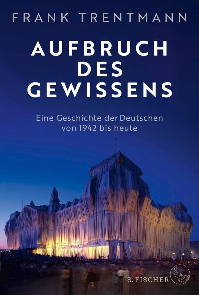 Aufbruch des Gewissens: Eine Geschichte der Deutschen von 1942 bis heute