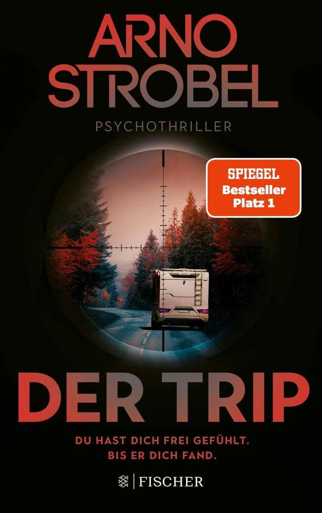Der Trip - Du hast dich frei gefühlt. Bis er dich fand.: Psychothriller | Nervenkitzel pur von Nr.1-Bestsellerautor Arno Strobel
