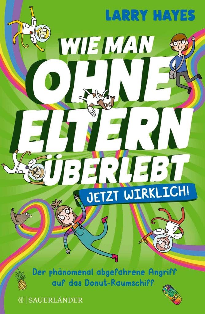 Wie man ohne Eltern überlebt - jetzt wirklich! Der phänomenal abgefahrene Angriff auf das Donut-Raumschiff: Comicroman für Kinder ab 10 Jahre
