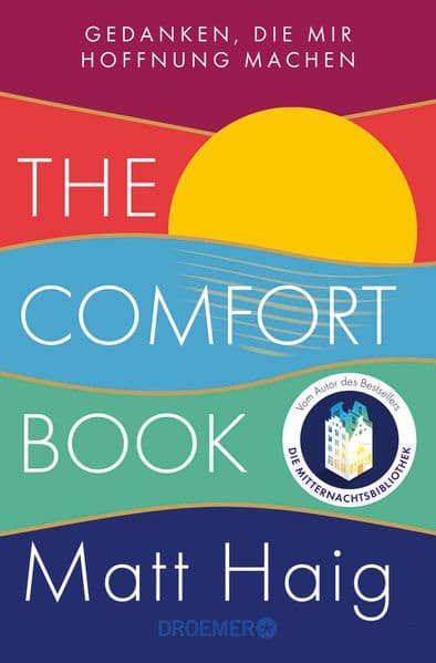 The Comfort Book - Gedanken, die mir Hoffnung machen: Deutsche Ausgabe | Vom Autor des Bestsellers Die Mitternachtsbibliothek