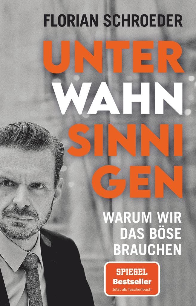 Unter Wahnsinnigen: Warum wir das Böse brauchen | Mit einem Porträt von Martin Sellner