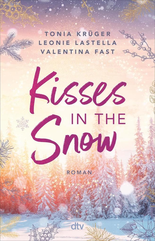 Kisses in the Snow: Drei Autorinnen. Eine Lovestory. Die große Christmas-Romance in den Rocky Mountains zum Dahinschmelzen!