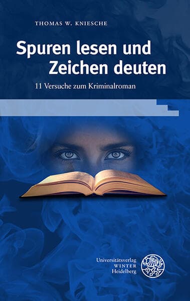 Spuren lesen und Zeichen deuten: 11 Versuche zum Kriminalroman