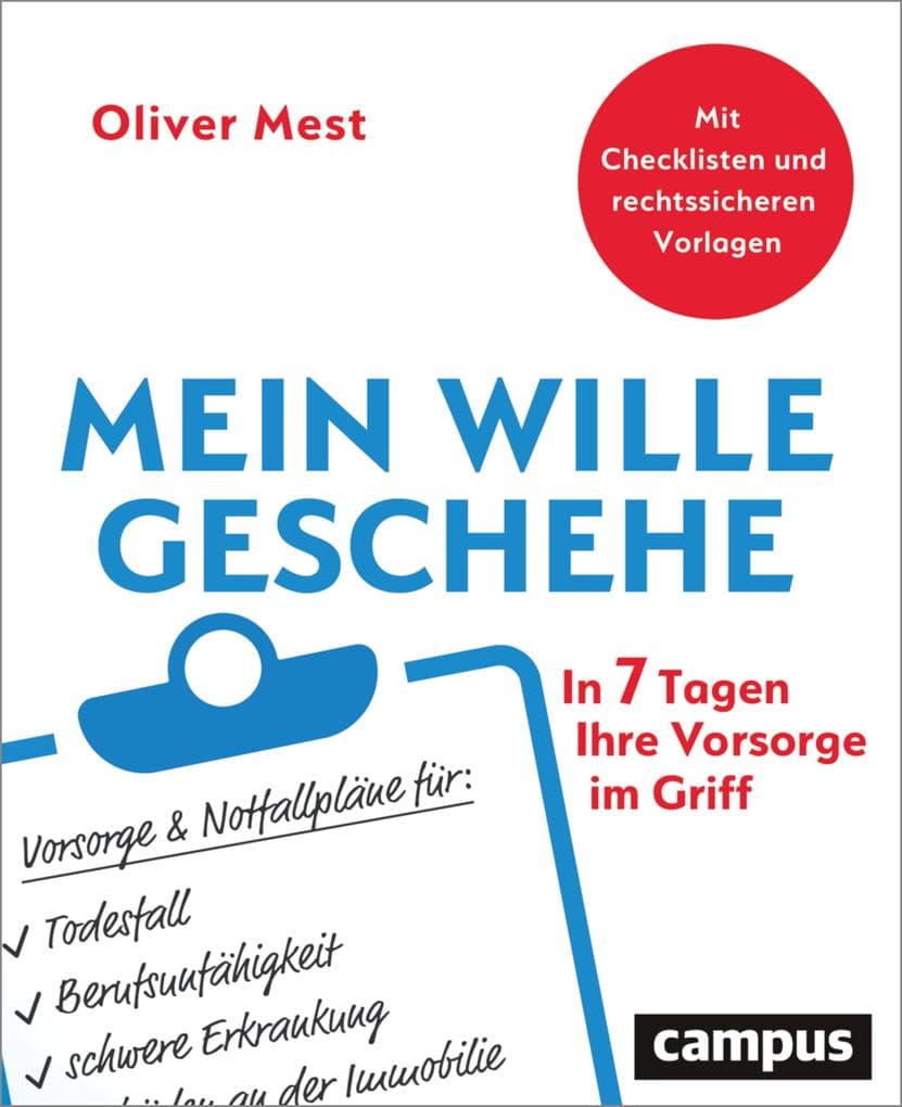Mein Wille geschehe: In 7 Tagen Ihre Vorsorge im Griff