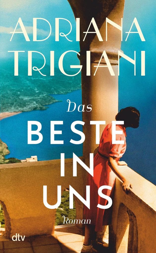 Das Beste in uns: Roman | 'Es gibt einen Grund dafür, dass Adriana Trigiani von Millionen begeisterter Leser so geliebt wird ... großartig.' SARAH JESSICA PARKER