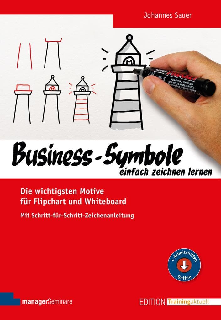 Business-Symbole einfach zeichnen lernen: Die wichtigsten Motive für Flipchart und Whiteboard. Mit Schritt-für-Schritt-Zeichenanleitung