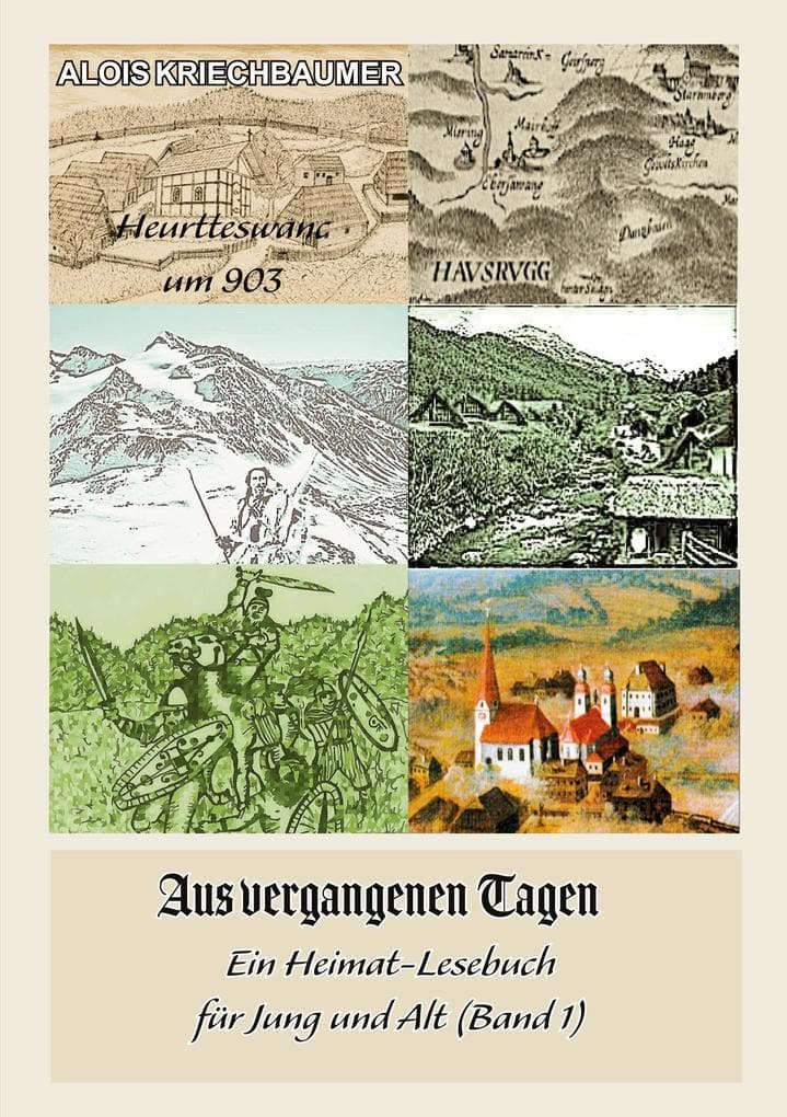 Aus vergangenen Tagen: Ein Heimat-Lesebuch für Jung und Alt
