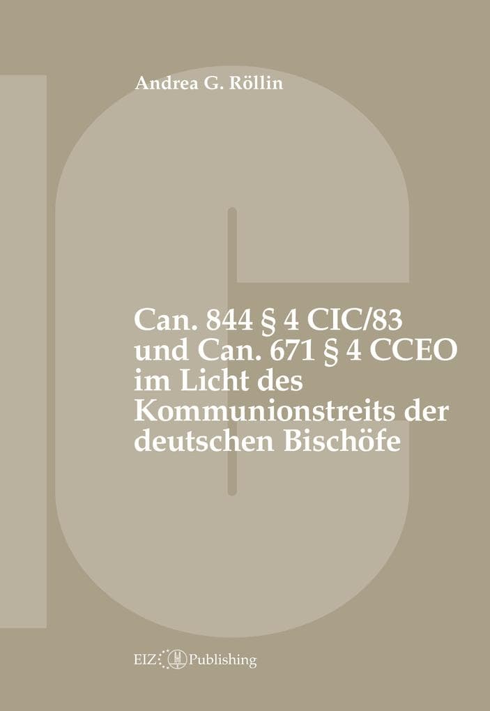 Can. 844 § 4 CIC/83 und Can. 671 § 4 CCEO im Licht des Kommunionstreits der deutschen Bischöfe