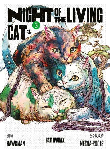 Night of the Living Cat 03 - Cat Max: Die postapokalyptische Horrorkomödie über die kuscheligste Bedrohung, die man je gesehen hat - jetzt auch als Anime