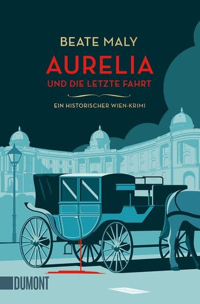 Aurelia und die letzte Fahrt: Ein historischer Wien-Krimi