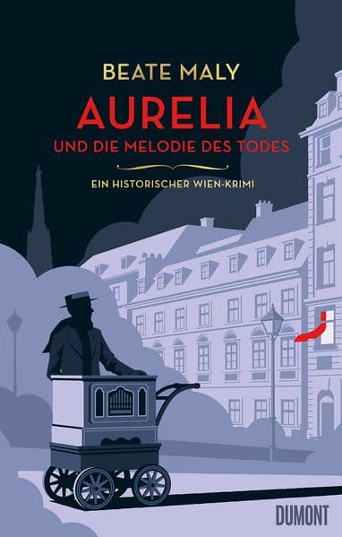 Aurelia und die Melodie des Todes: Ein historischer Wien-Krimi