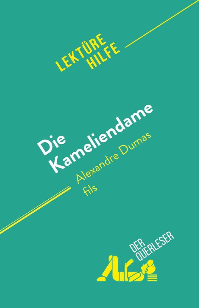 Die Kameliendame: von Alexandre Dumas fils