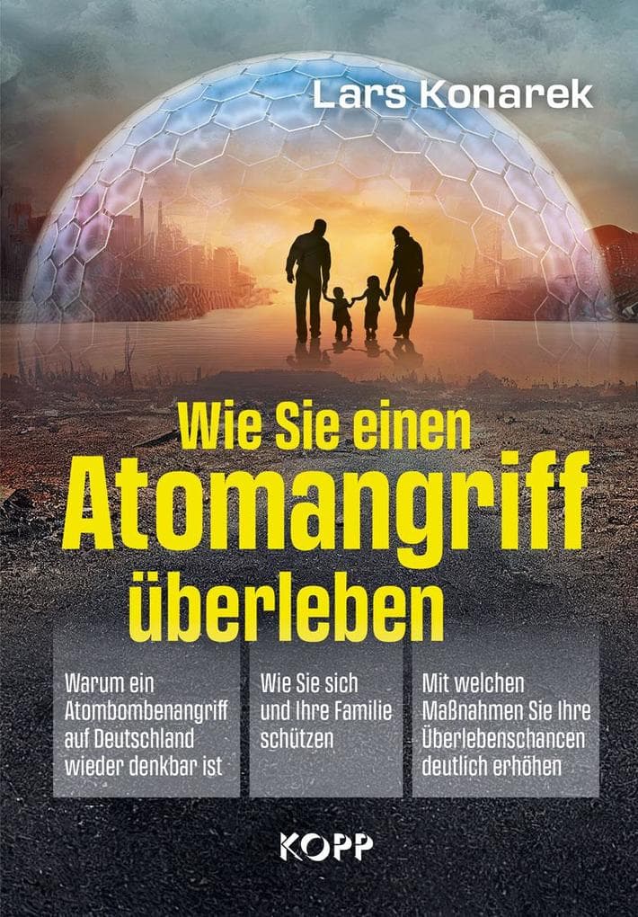Wie Sie einen Atomangriff überleben: - Warum ein Atombombenangriff auf Deutschland wieder denkbar ist - Wie Sie sich und Ihre Familie schützen - Mit welchen Maßnahmen Sie Ihre Überlebenschancen deutlich erhöhen