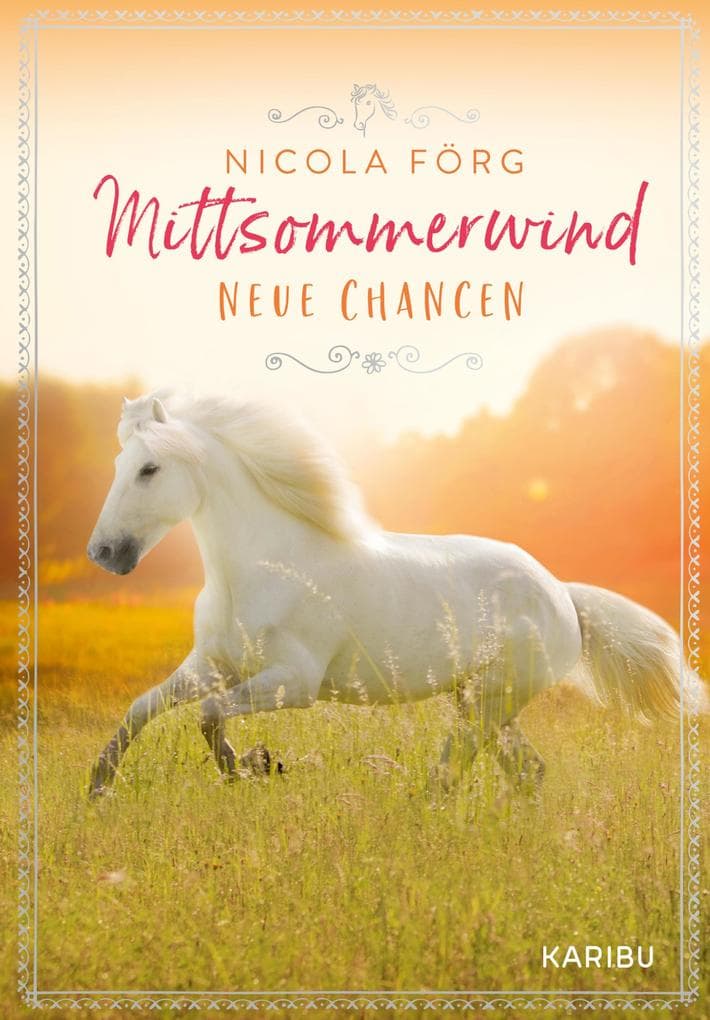 Mittsommerwind - Neue Chancen: Pferdebuch für Mädchen ab 11 Jahren: Freundschaft, Abenteuer und ein Sommer in Schweden (Mittsommerwind, 2)