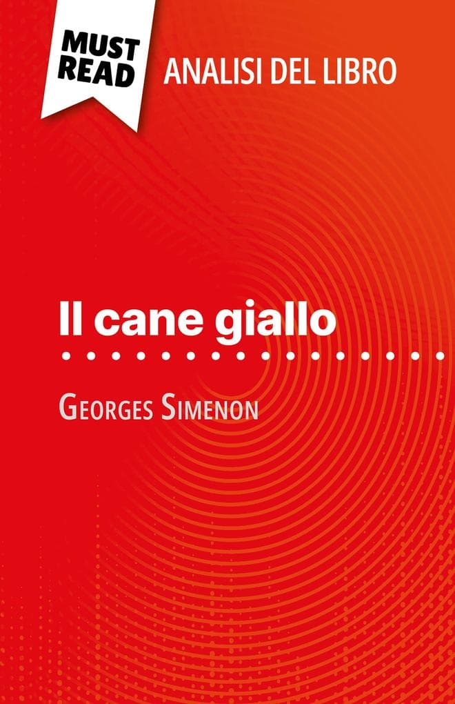 Il cane giallo di Georges Simenon (Analisi del libro): Analisi completa e sintesi dettagliata del lavoro