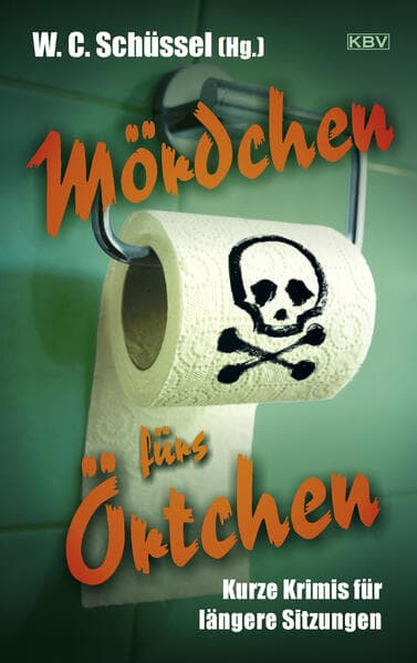 Mördchen fürs Örtchen: Kurze Krimis für längere Sitzungen