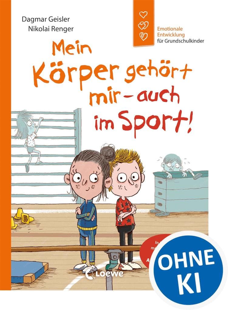Emotionale Entwicklung für Grundschulkinder - Mein Körper gehört mir - auch im Sport! (Starke Kinder, glückliche Eltern): Missbrauchsprävention im Sport - In Zusammenarbeit mit Leistungssportlerin und Aktivistin Alexandra Ndolo