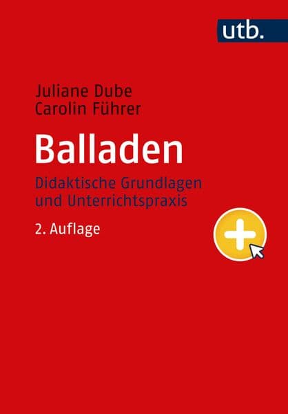 Balladen: Didaktische Grundlagen und Unterrichtspraxis
