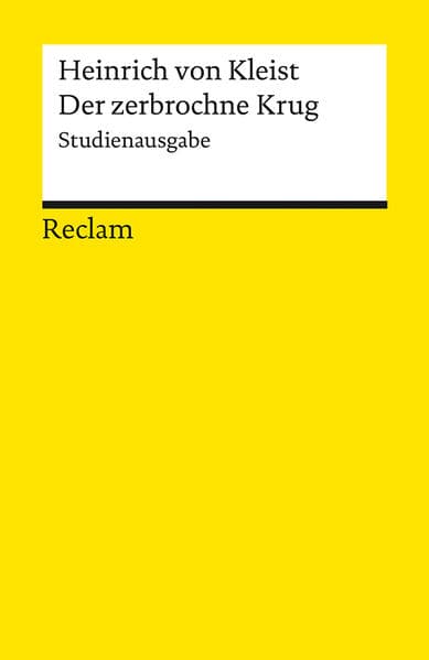 Der zerbrochne Krug. Studienausgabe: Kleist, Heinrich von - Deutsch-Lektüre, Deutsche Klassiker der Literatur - 14417