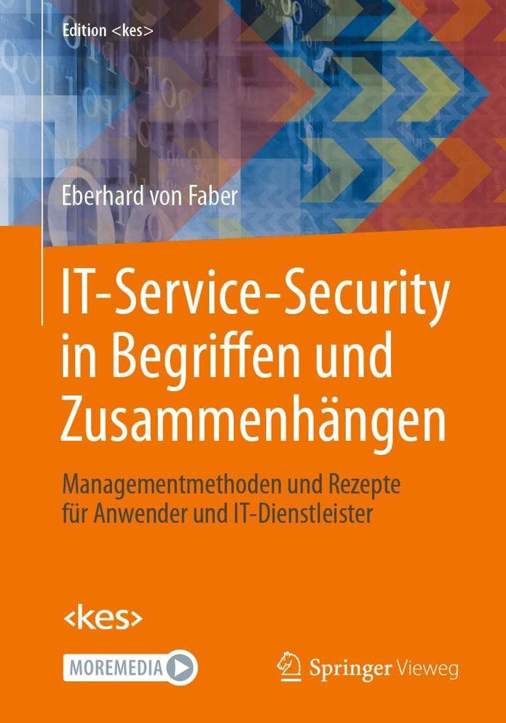IT-Service-Security in Begriffen und Zusammenhängen: Managementmethoden und Rezepte für Anwender und IT-Dienstleister