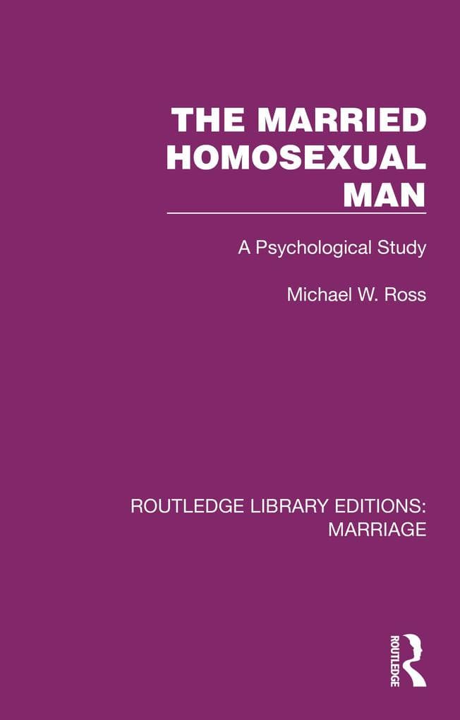 The Married Homosexual Man: A Psychological Study