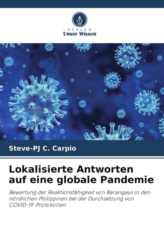 Lokalisierte Antworten auf eine globale Pandemie: Bewertung der Reaktionsfähigkeit von Barangays in den nördlichen Philippinen bei der Durchsetzung von COVID-19-Protokollen