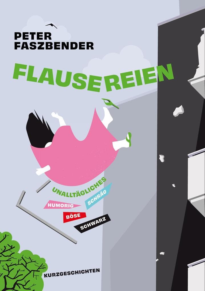 Flausereien: Unalltägliches. Humorig - schräg - böse - schwarz.