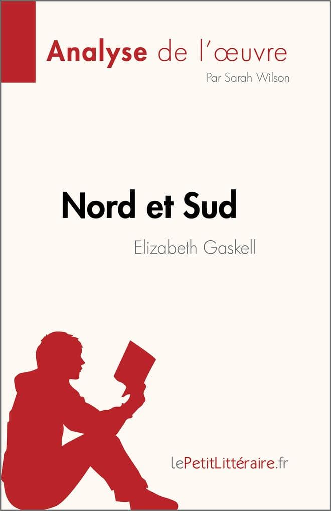 Nord et Sud de Elizabeth Gaskell (Analyse de l'oeuvre): Résumé complet et analyse détaillée de l'oeuvre