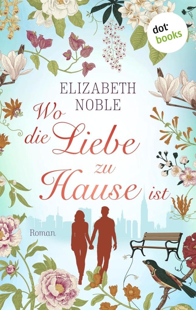 Wo die Liebe zu Hause ist: Roman