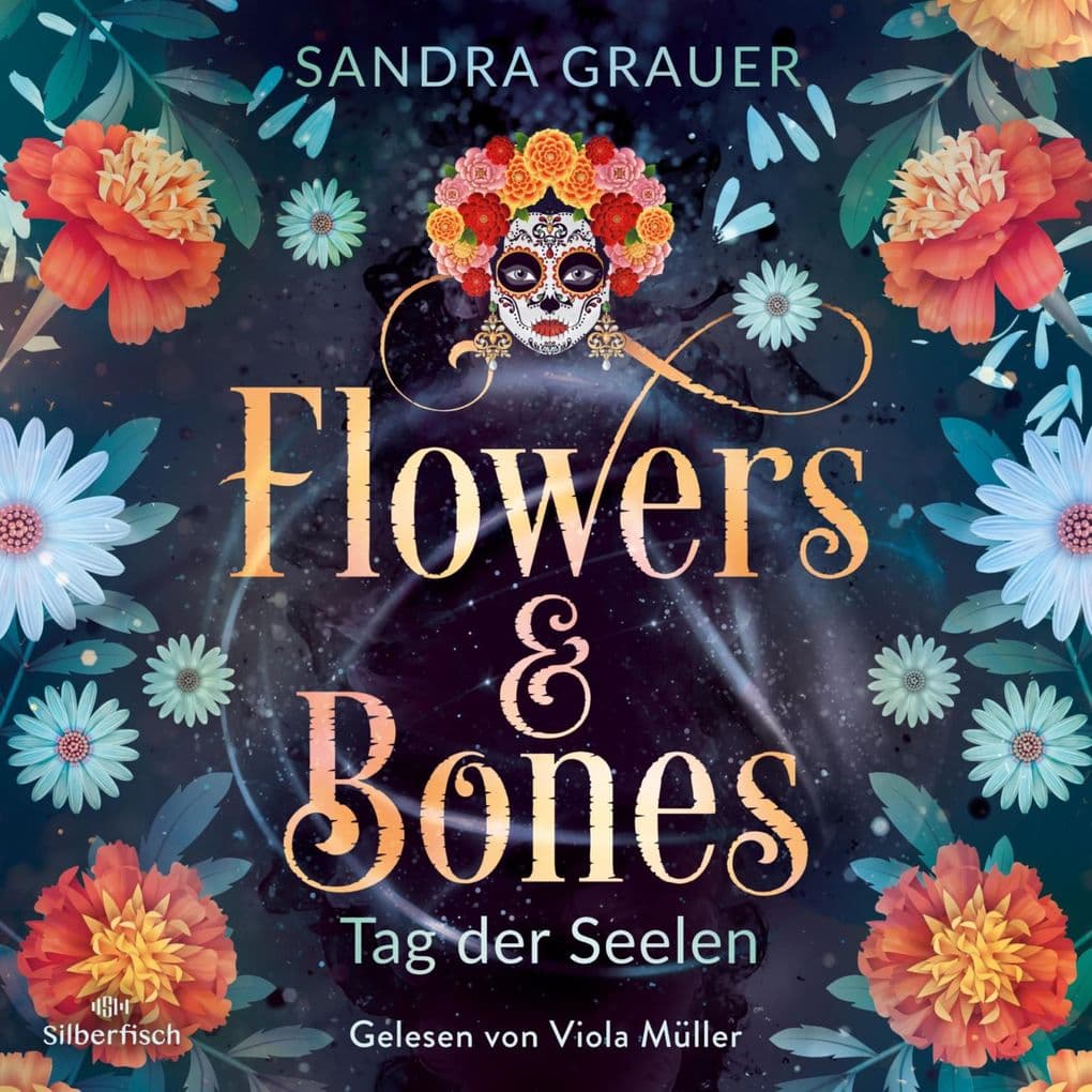 Flowers & Bones 1: Tag der Seelen: Atmosphärische Urban Romantasy vor der fantastischen Kulisse des Día de Muertos