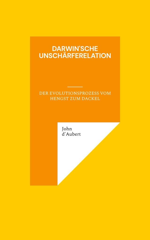 Darwin'sche Unschärferelation: Der Evolutionsprozess vom Hengst zum Dackel