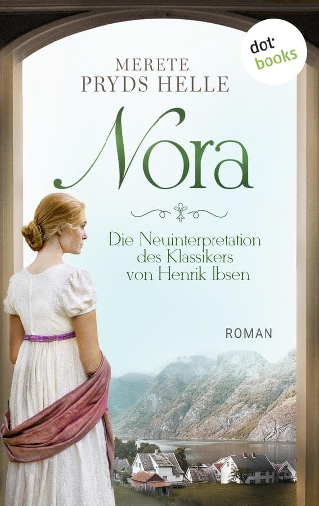 Nora: Die Neuinterpretation des Klassikers von Henrik Ibsen