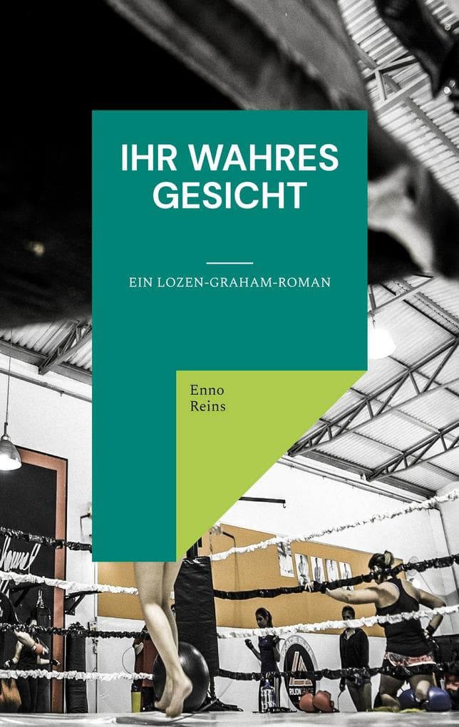 Ihr wahres Gesicht: Ein Lozen-Graham-Roman