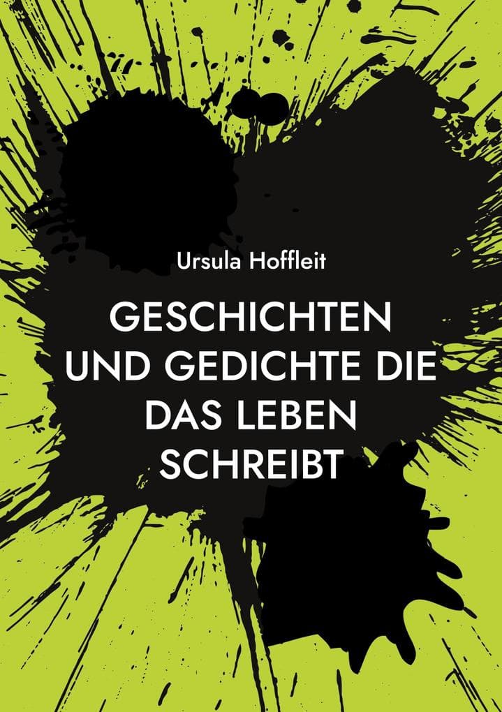 Geschichten und Gedichte die das Leben schreibt: Heiter und oft kurios