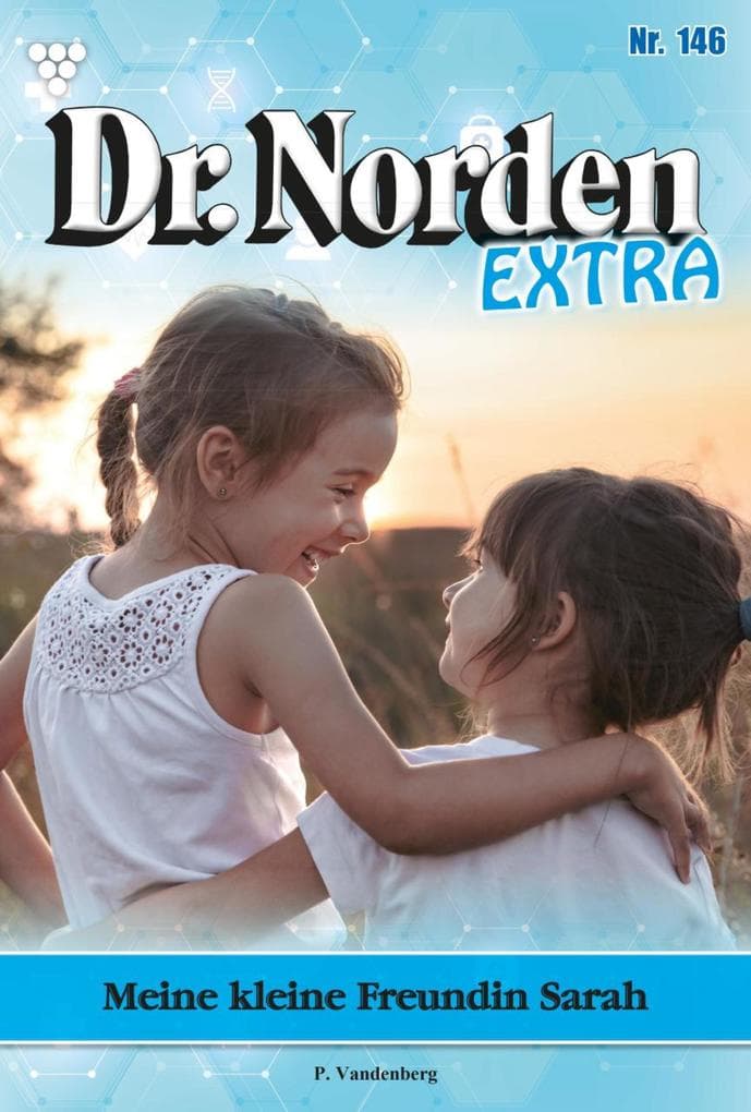 Meine kleine Freundin Sarah: Dr. Norden Extra 146 - Arztroman