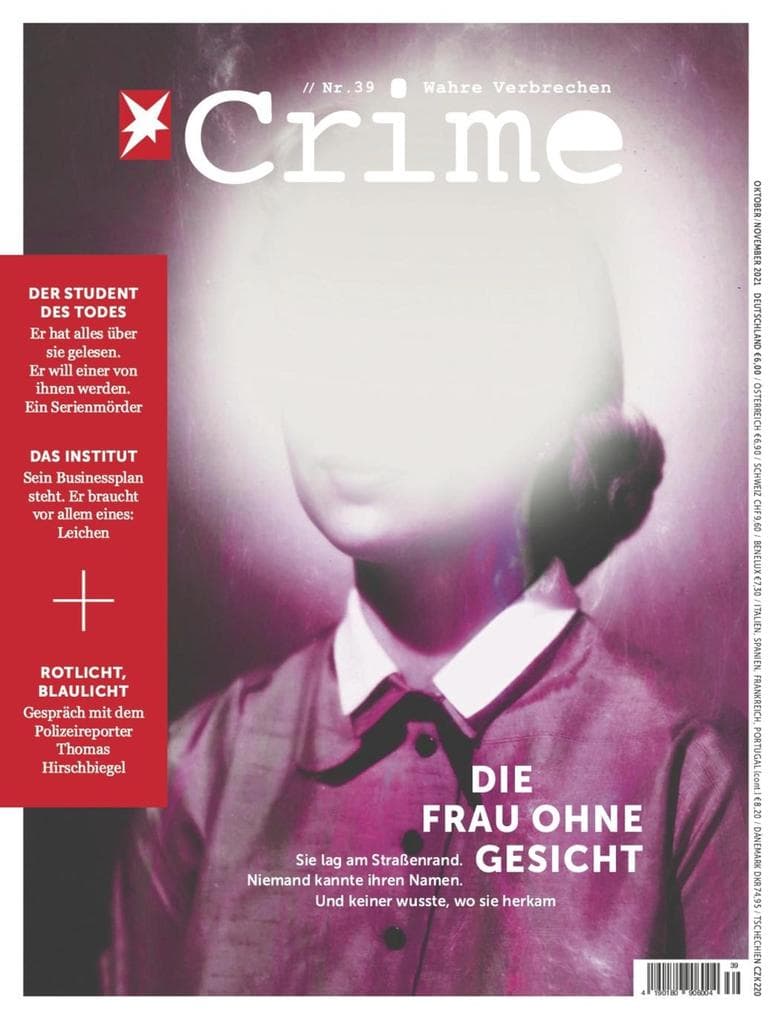 stern CRIME 39/2021 - Die Frau ohne Gesicht: Sie lag am Straßenrand. Niemand kannte ihren Namen. Und keiner wusste, wo sie herkam