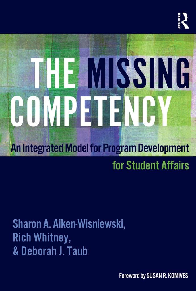The Missing Competency: An Integrated Model for Program Development for Student Affairs
