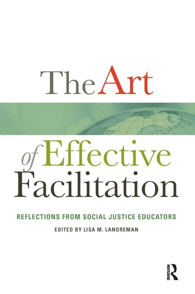 The Art of Effective Facilitation: Reflections From Social Justice Educators