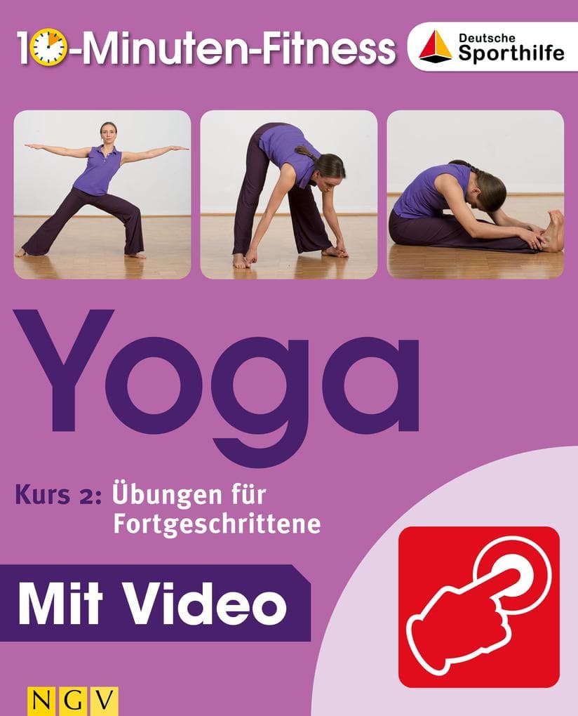 Yoga - Kurs 2: Übungen für Fortgeschrittene: Mit Video: Effektives Training mit über 20 Übungen für Ihre Fitness