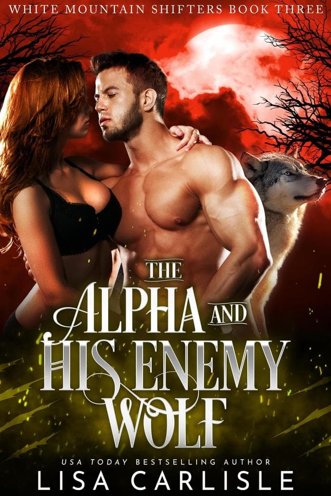 The Alpha and His Enemy Wolf (White Mountain Shifters, #3)