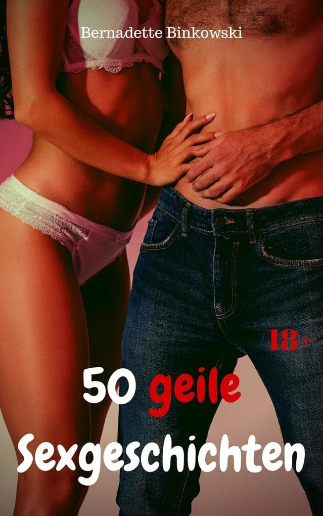 50 geile Sexgeschichten: Scharfer Sammelband