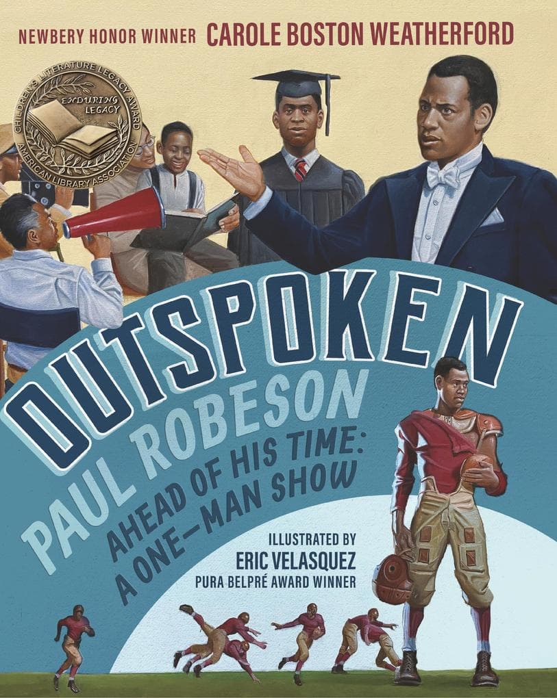Outspoken: Paul Robeson, Ahead of His Time: A One-Man Show (a Biography Celebrating Black History, Civil Rights, and the Power of Art - For Kids Ages 8-12)