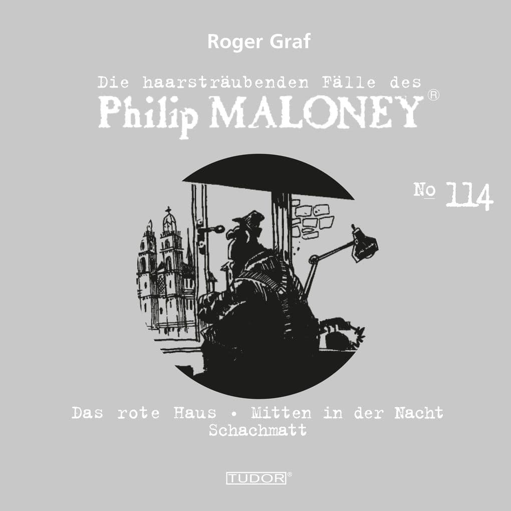 Die haarsträubenden Fälle des Philip Maloney, No.114: Das rote Haus, Mitten in der Nacht, Schachmatt